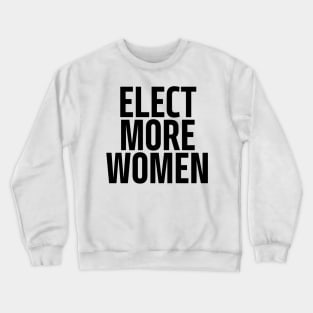 elect more women Crewneck Sweatshirt